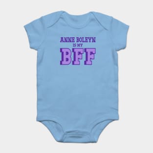 Anne Boleyn is My BFF - British History Baby Bodysuit